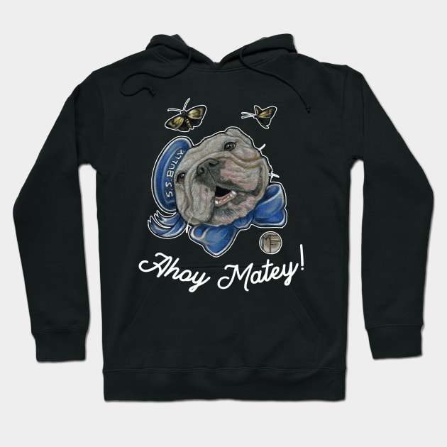 Ahoy Matey - Bulldog - Quote - White Outlined Version Hoodie by Nat Ewert Art